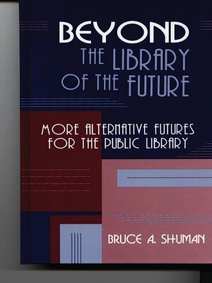 cover image of Beyond the Library of the Future